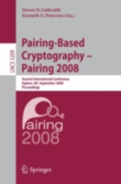 Pairing-Based Cryptography - Pairing 2008 : Second International Conference, Egham, UK, September 1-3, 2008, Proceedings, PDF eBook