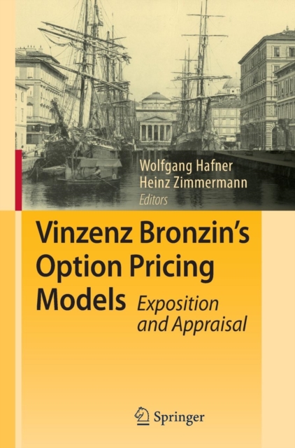 Vinzenz Bronzin's Option Pricing Models : Exposition and Appraisal, Hardback Book