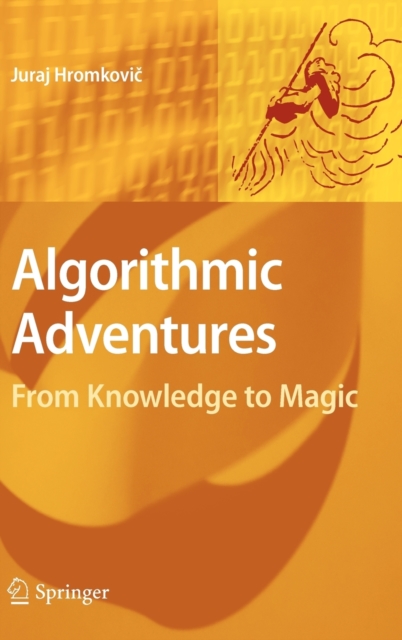 Algorithmic Adventures : From Knowledge to Magic, Hardback Book