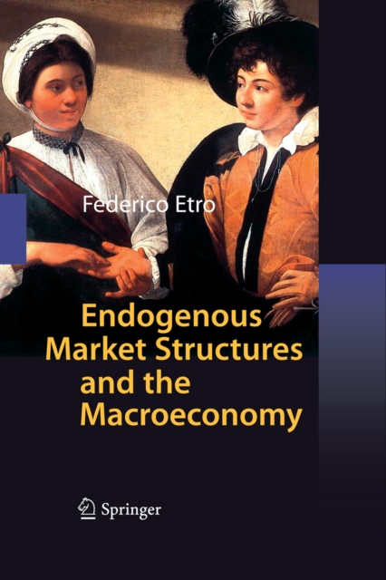 Endogenous Market Structures and the Macroeconomy, PDF eBook