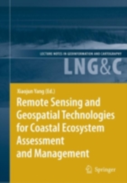 Remote Sensing and Geospatial Technologies for Coastal Ecosystem Assessment and Management, PDF eBook