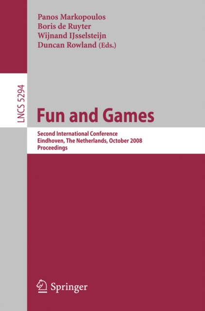 Fun and Games : Second International Conference, Eindhoven, The Netherlands, October 20-21, 2008, Proceedings, PDF eBook