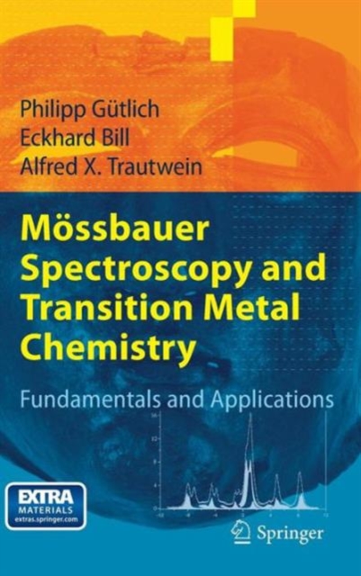 Moessbauer Spectroscopy and Transition Metal Chemistry : Fundamentals and Applications, Hardback Book