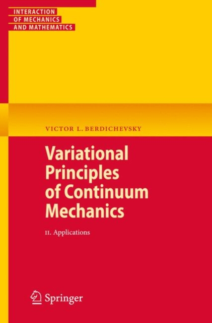 Variational Principles of Continuum Mechanics : II. Applications, Paperback / softback Book