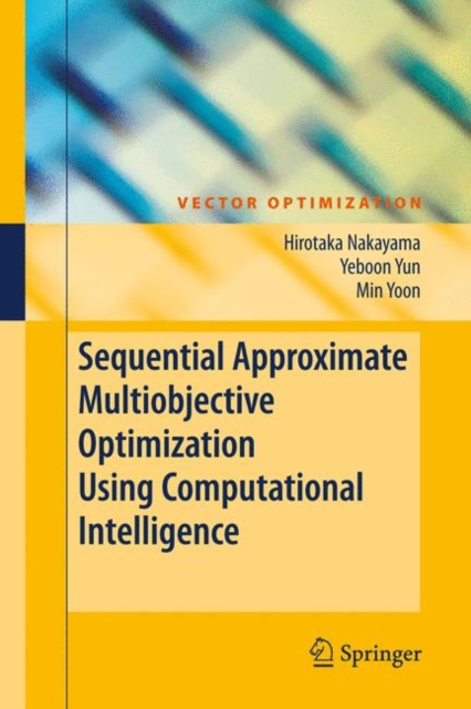 Sequential Approximate Multiobjective Optimization Using Computational Intelligence, Hardback Book
