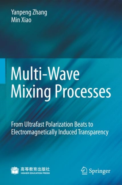 Multi-Wave Mixing Processes : From Ultrafast Polarization Beats to Electromagnetically Induced Transparency, Hardback Book