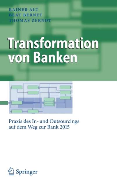 Transformation von Banken : Praxis des In- und Outsourcings auf dem Weg zur Bank 2015, Hardback Book