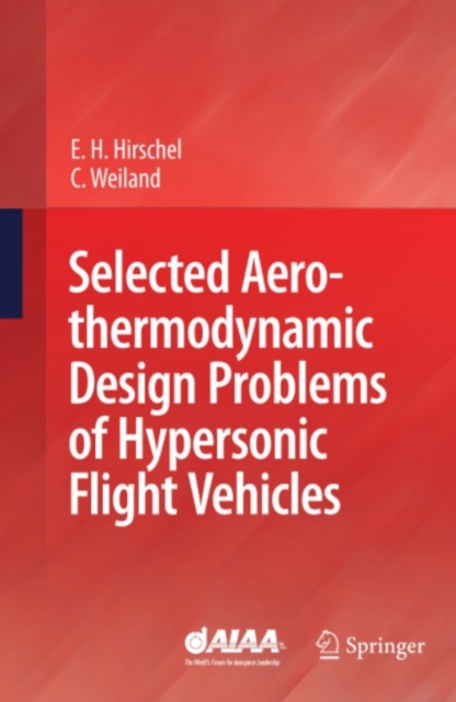 Selected Aerothermodynamic Design Problems of Hypersonic Flight Vehicles, PDF eBook