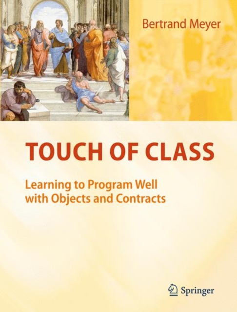 Touch of Class : Learning to Program Well with Objects and Contracts, Hardback Book