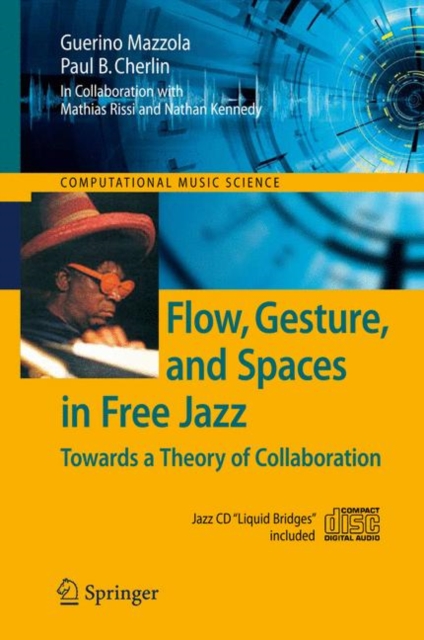 Flow, Gesture, and Spaces in Free Jazz : Towards a Theory of Collaboration, Hardback Book