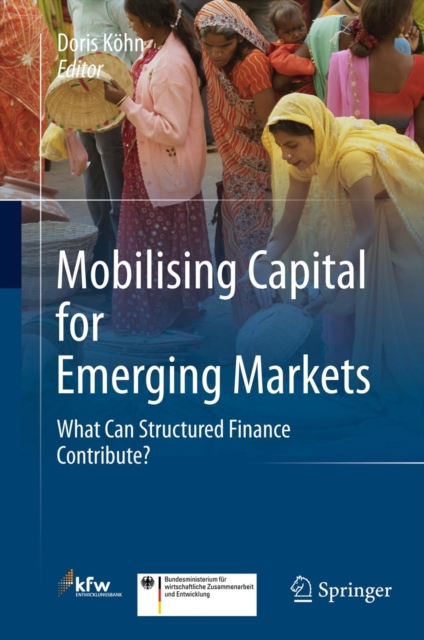 Mobilising Capital for Emerging Markets : What Can Structured Finance Contribute?, PDF eBook