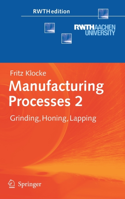 Manufacturing Processes 2 : Grinding, Honing, Lapping, Hardback Book
