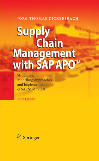 Supply Chain Management with SAP APO(TM) : Structures, Modelling Approaches and Implementation of SAP SCM(TM)  2008, PDF eBook