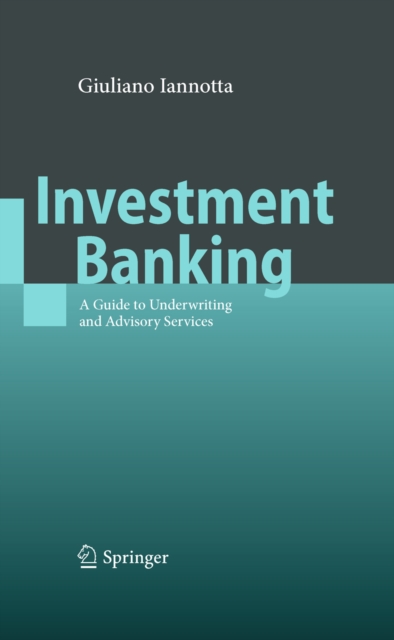Investment Banking : A Guide to Underwriting and Advisory Services, PDF eBook