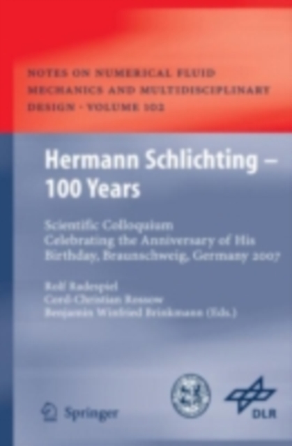 Hermann Schlichting - 100 Years : Scientific Colloquium Celebrating the Anniversary of His Birthday, Braunschweig, Germany 2007, PDF eBook