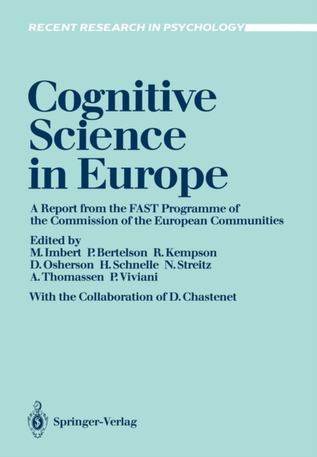 Cognitive Science in Europe : A report from the FAST Programme of the Commission of the European Communities, Paperback / softback Book