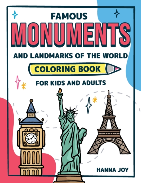 Famous Monuments and Landmarks of the World : Coloring Book for Kids and Adults Interesting Facts and Learning Book Vol 2, Paperback / softback Book