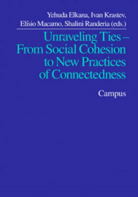 Unraveling Ties : From Social Cohesion to New Practices of Connectedness, Paperback / softback Book