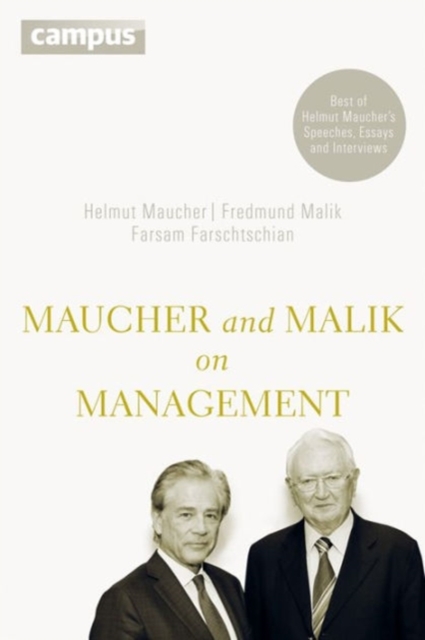 Maucher and Malik on Management : Maxims of Corporate Management - Best of Helmut Maucher's Speeches, Essays and Interviews, Hardback Book