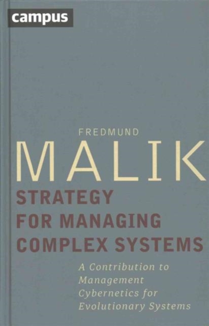 Strategy for Managing Complex Systems : A Contribution to Management Cybernetics for Evolutionary Systems, Hardback Book