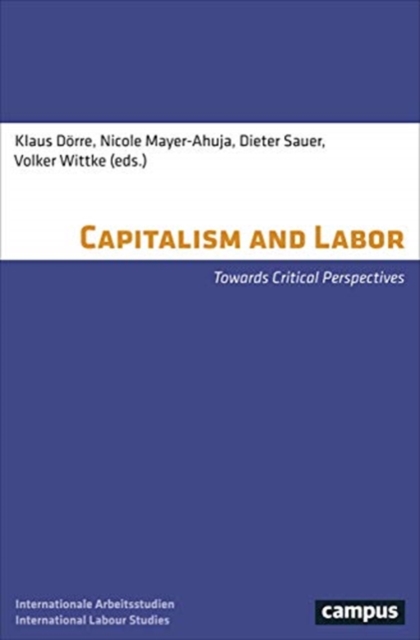 Capitalism and Labor : Towards Critical Perspectives, Paperback / softback Book