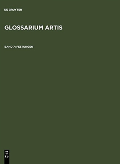 Glossarium Artis (Dictionary of Art - a Specialized and Systematic Dictionary) : Fortifications Vol 7, Paperback Book