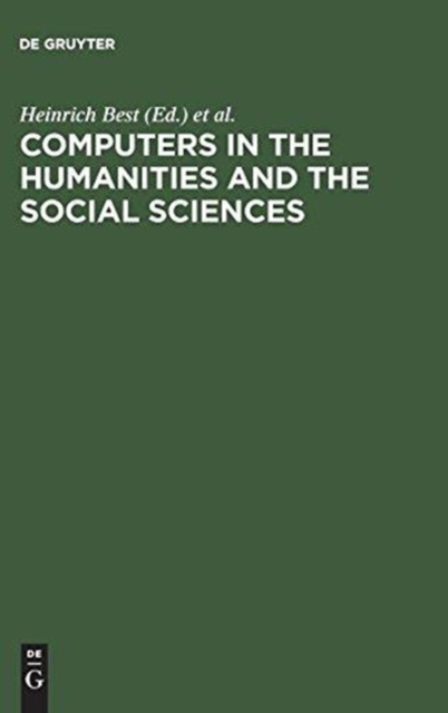 Computers in the humanities and the social sciences : Achievements of the 1980s, prospects for the 1990s. Proceedings of the Cologne Computer Conference 1988 uses of the computer in the humanities and, Hardback Book