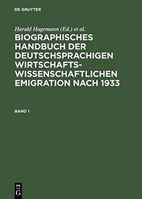 Biographisches Handbuch Der Deutschsprachigen Wirtschaftswissenschaftlichen Emigration Nach 1933, Hardback Book