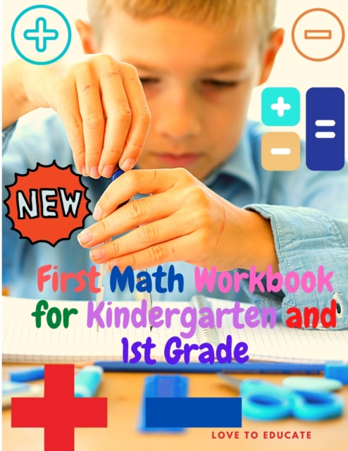 First Math Workbook for Kindergarten and 1st Grade - Addition and Subtraction Mathematics Learning With Examples, Answer Key for Homeschool or Classroom!, Paperback / softback Book