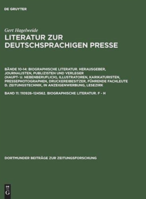 Literatur zur deutschsprachigen Presse, Band 11, 110926-124562. Biographische Literatur. F - H, Hardback Book