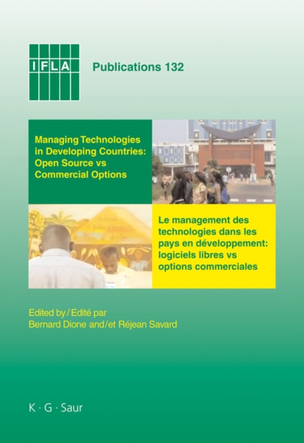 Managing Technologies and Automated Library Systems in Developing Countries: Open Source vs Commercial Options : Proceedings of the IFLA Pre-Conference Satellite Meeting Dakar, Senegal, August 15-16 2, PDF eBook
