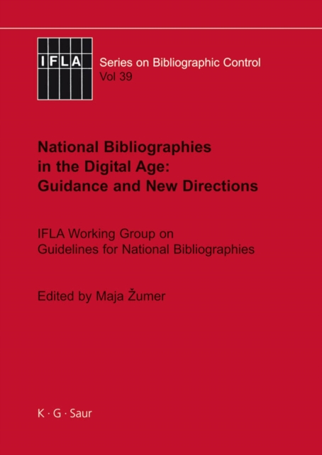 National Bibliographies in the Digital Age: Guidance and New Directions : IFLA Working Group on Guidelines for National Bibliographies, PDF eBook
