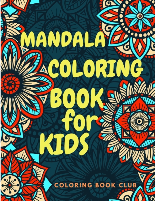 Mandala Coloring Book for Kids : Coloring Book for Kids ages 4-8, Paperback / softback Book