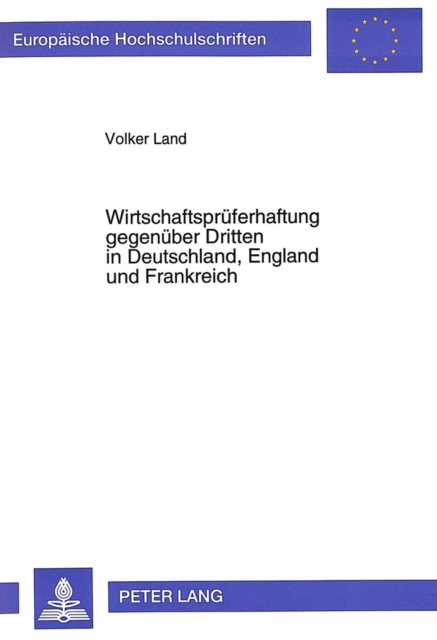 Wirtschaftsprueferhaftung gegenueber Dritten in Deutschland, England und Frankreich, Paperback Book