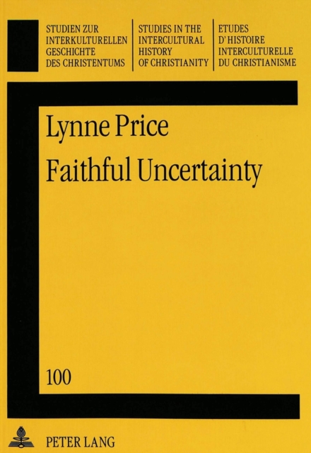 Faithful Uncertainty : Leslie D.Weatherhead's Methodology of Creative Evangelism, Paperback / softback Book