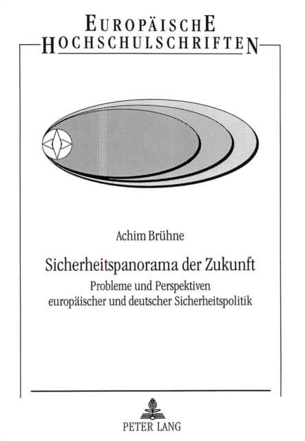 Sicherheitspanorama der Zukunft : Probleme und Perspektiven europaeischer und deutscher Sicherheitspolitik, Paperback Book