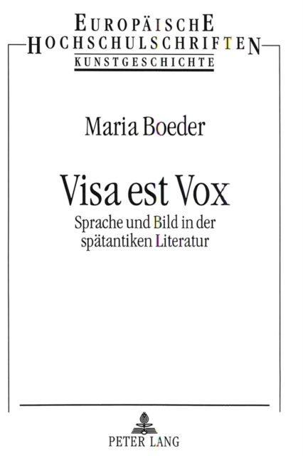 Visa est Vox : Sprache und Bild in der spaetantiken Literatur, Paperback Book