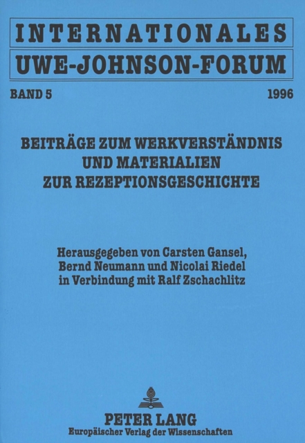 Internationales Uwe-Johnson-Forum. Band 5 (1996) : Beitraege Zum Werkverstaendnis Und Materialien Zur Rezeptionsgeschichte, Paperback / softback Book