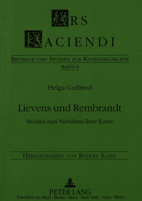 Lievens und Rembrandt : Studien zum Verhaeltnis ihrer Kunst, Paperback Book