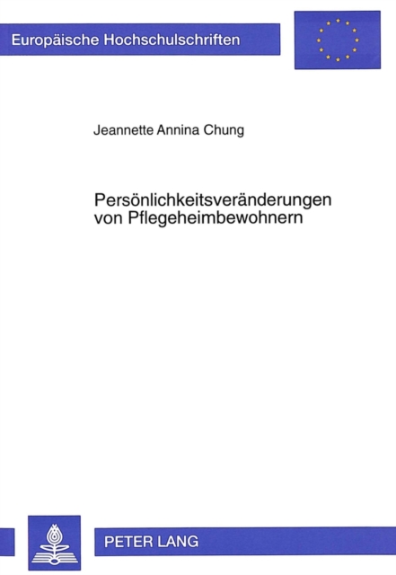 Persoenlichkeitsveraenderungen von Pflegeheimbewohnern : Zusammenhang der praemorbiden Persoenlichkeit aelterer Pflegeheimbewohner mit kognitiven, affektiven und Verhaltensdefiziten, Paperback Book