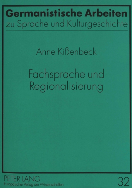 Fachsprache und Regionalisierung : Empirische Untersuchungen zum Wortschatz des Bergbaus, Paperback Book