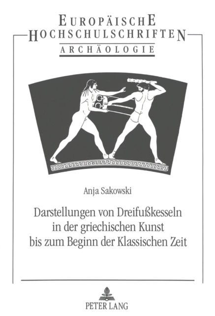 Darstellungen von Dreifukesseln in der griechischen Kunst bis zum Beginn der Klassischen Zeit, Paperback Book