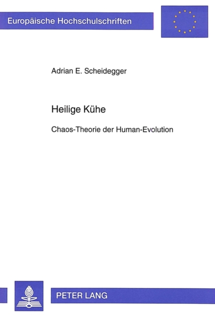 Heilige Kuhe : Chaos-Theorie Der Human-Evolution, Hardback Book