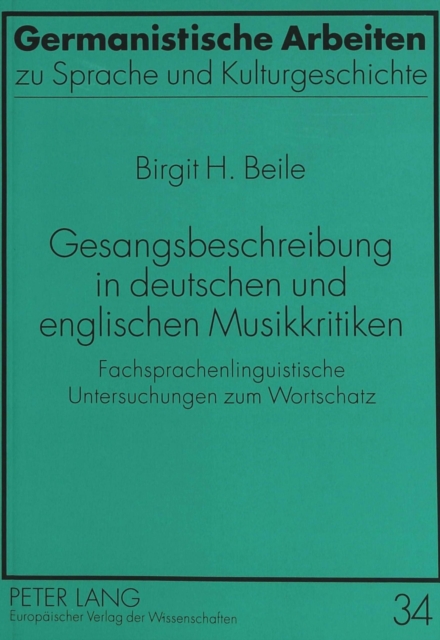 Gesangsbeschreibung in deutschen und englischen Musikkritiken : Fachsprachenlinguistische Untersuchungen zum Wortschatz, Paperback Book