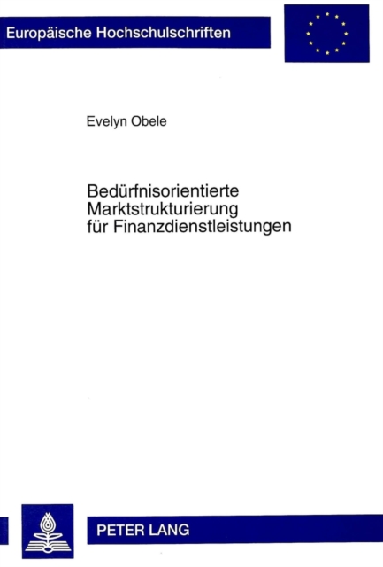 Beduerfnisorientierte Marktstrukturierung Fuer Finanzdienstleistungen, Paperback / softback Book