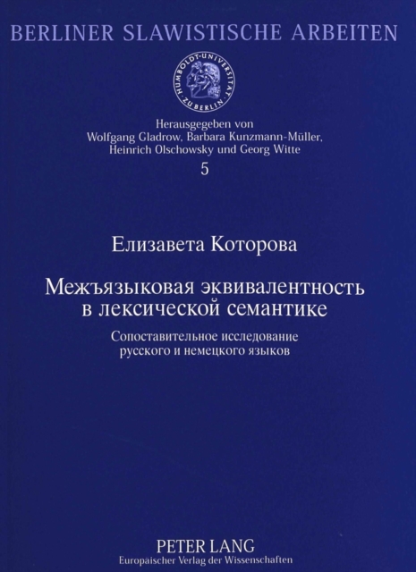 Zwischensprachliche Aequivalenz in der lexikalischen Semantik : Eine vergleichende Studie des Russischen und Deutschen, Paperback Book