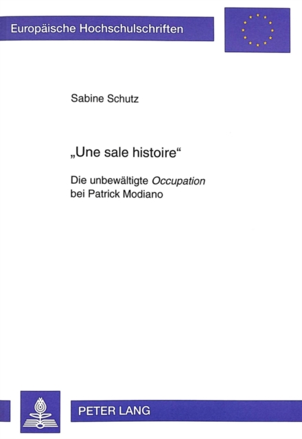 "Une sale histoire" : Die unbewaeltigte "Occupation" bei Patrick Modiano, Paperback / softback Book