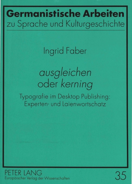 Â«ausgleichenÂ» oder Â«kerningÂ» : Typografie im Desktop Publishing: Experten- und Laienwortschatz, Paperback Book