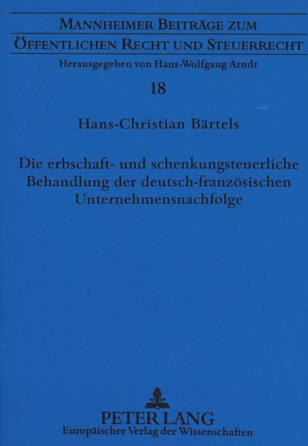 Die erbschaft- und schenkungsteuerliche Behandlung der deutsch-franzoesischen Unternehmensnachfolge, Paperback Book