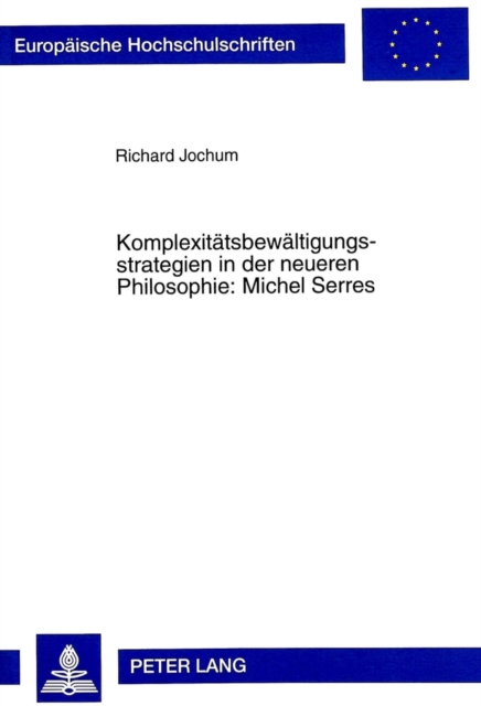 Komplexitaetsbewaeltigungsstrategien in der neueren Philosophie: Michel Serres, Paperback Book